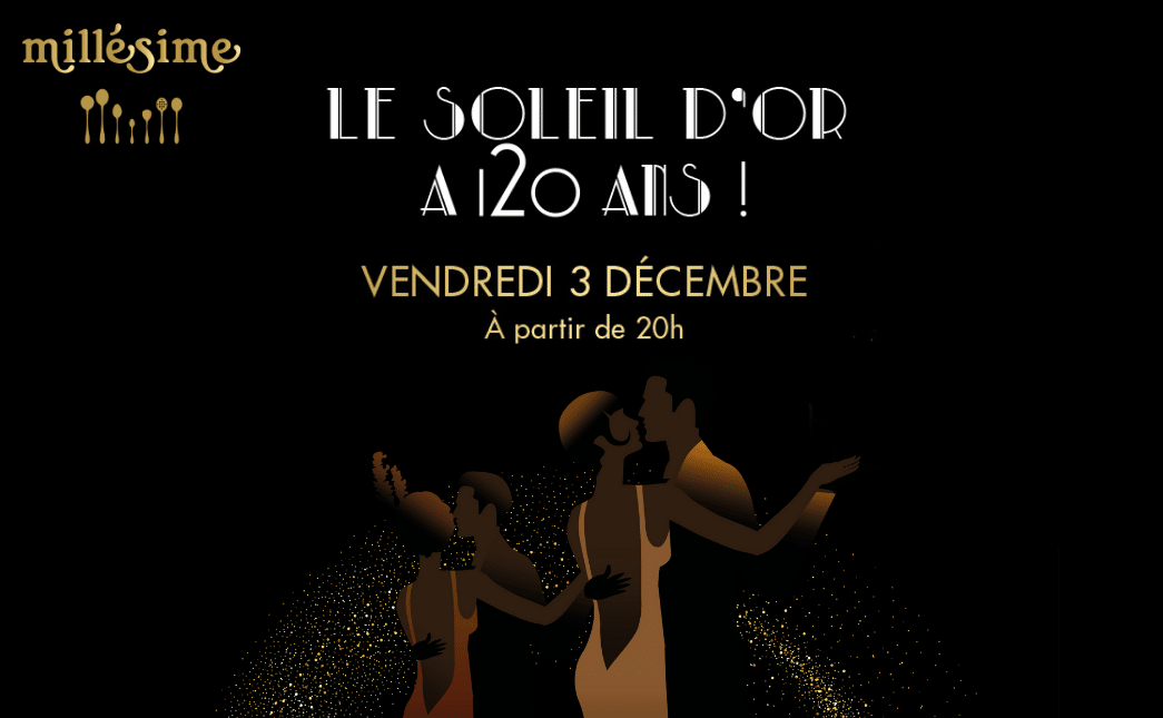 Save the date : Le Soleil d'Or fête ses 120 ans !